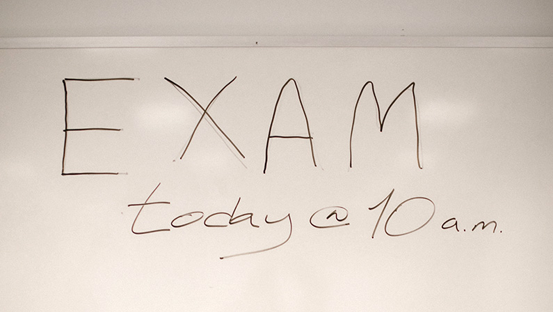 Exams today on whiteboard